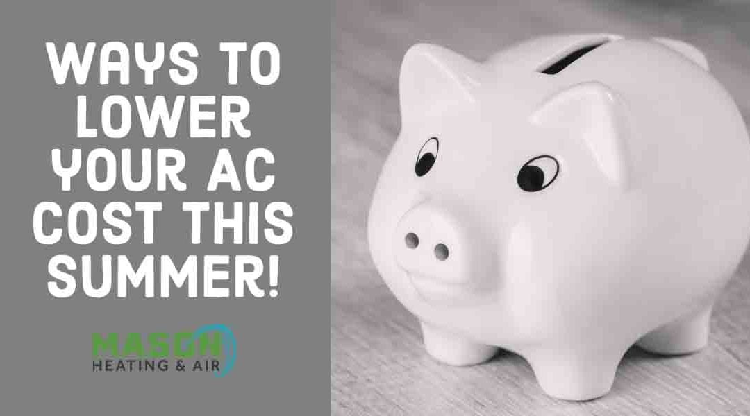 Ways to Lower Your A/C Costs This Summer