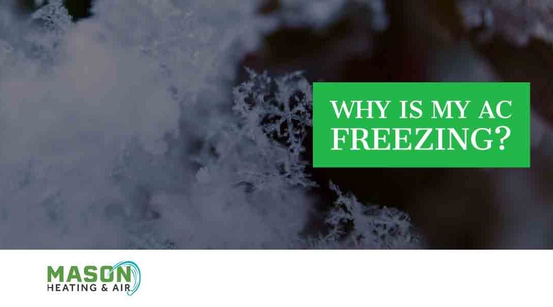 Why is My A/C Freezing?