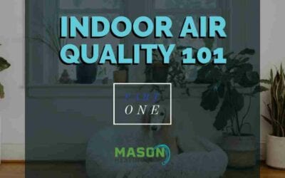 Indoor Air Quality 101 – Part 1: What is Indoor Air Quality, and Why Does it Matter?