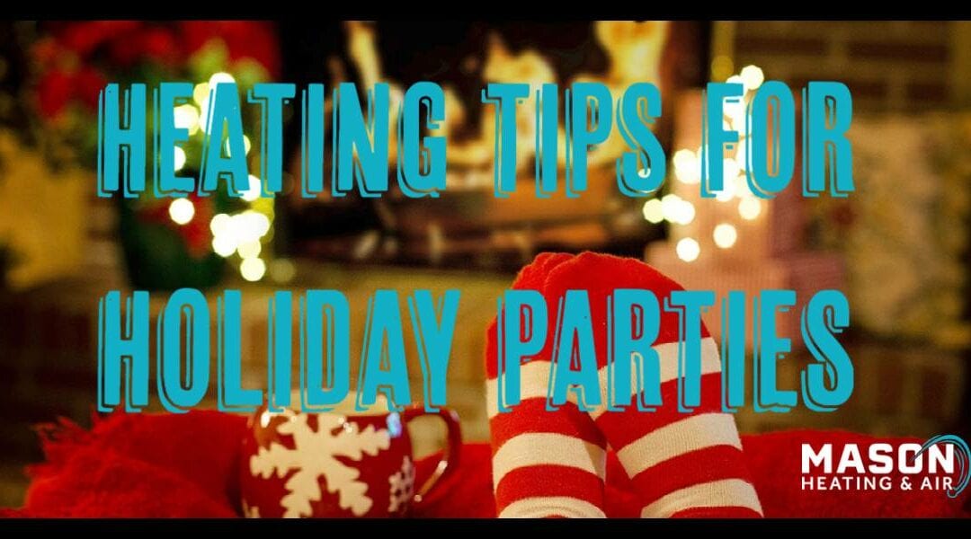 Heating Advice For Holiday Parties