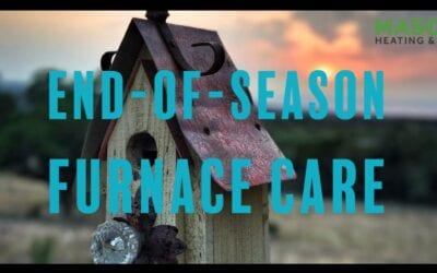 Reasons to Invest in End-Of-Season Furnace Care