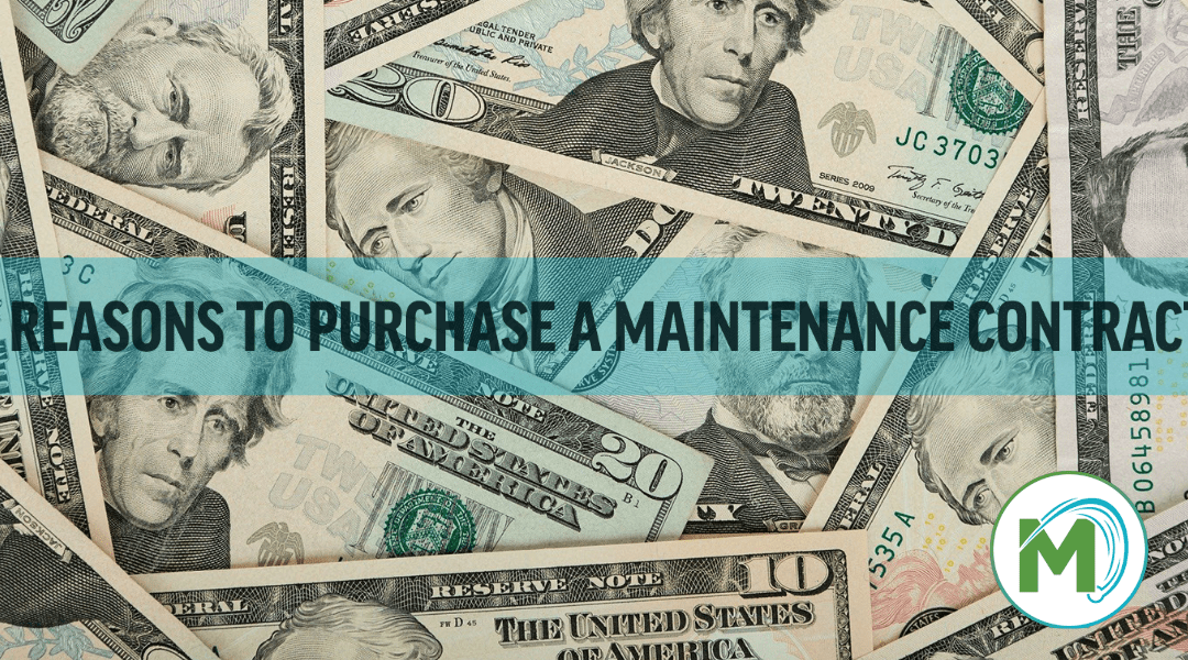 Reasons to Purchase a Maintenance Contract